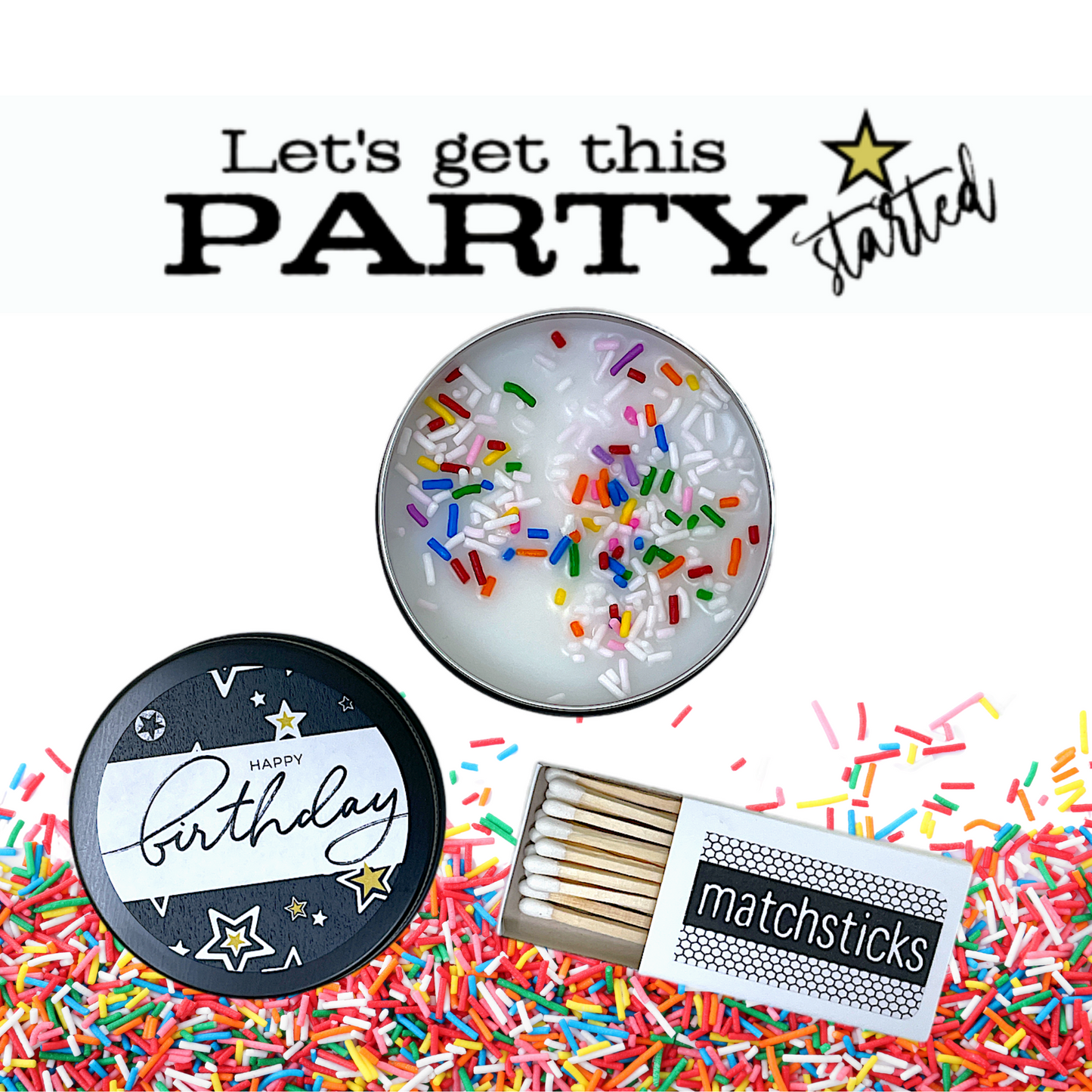 Birthday Cake Candle with Wooden Matches•Lets Get This Party Started...(4oz)