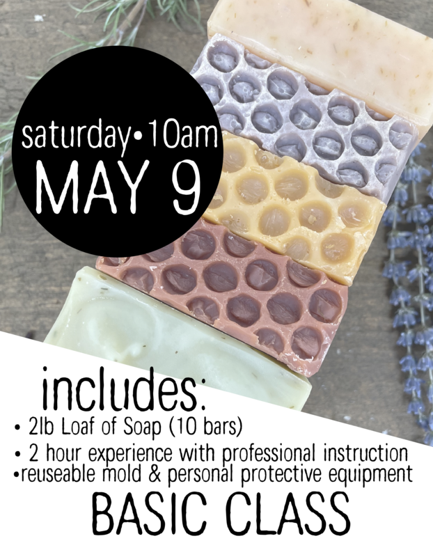 Soap Making Experience : BASIC Session May 9, 2026 @ 10am